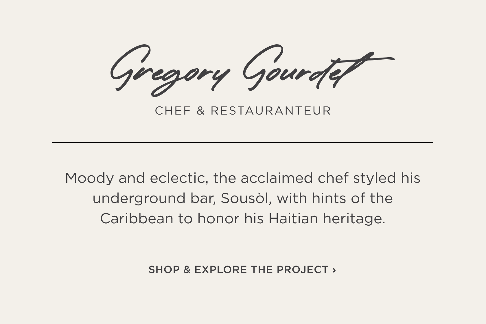 Shop Gregory Gourdet's project