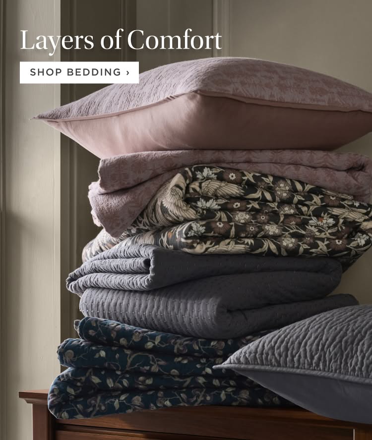 Layers of Comfort. Shop Bedding