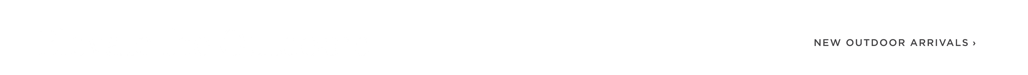 Elevate the Outdoors. New Outdoor Arrivals.