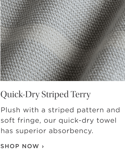 Quick Dry Striped Terry