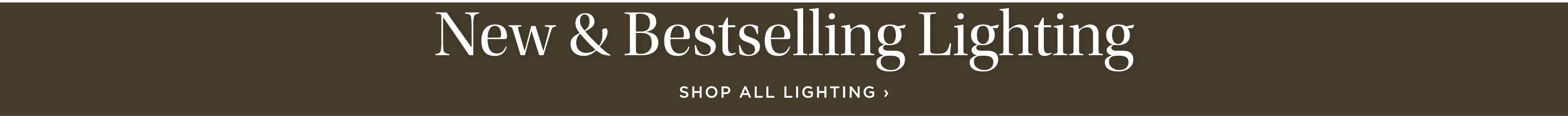 New & Bestselling Lighting: Shop All Lighting New & Bestselling Lighting: Shop All Lighting