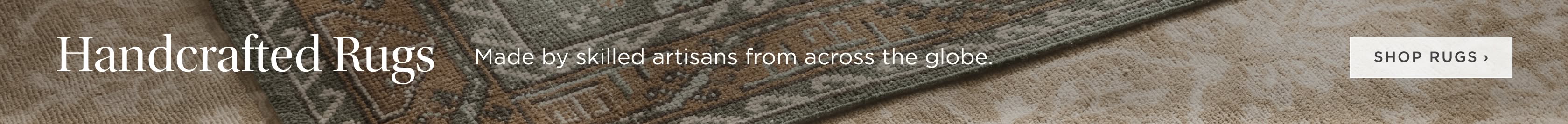 Handcrafted Rugs. Made by skilled artisans from across the globe. Shop Rugs.