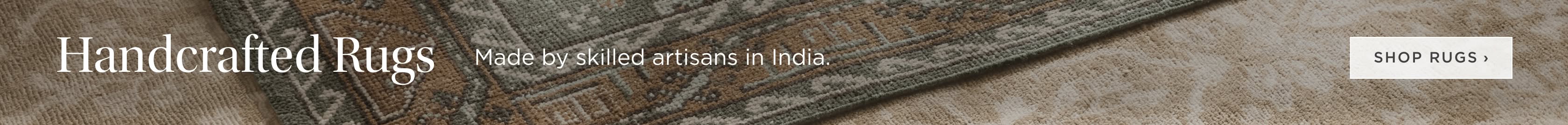 Handcrafted Rugs. Made by skilled artisans from across the globe. Shop Rugs.