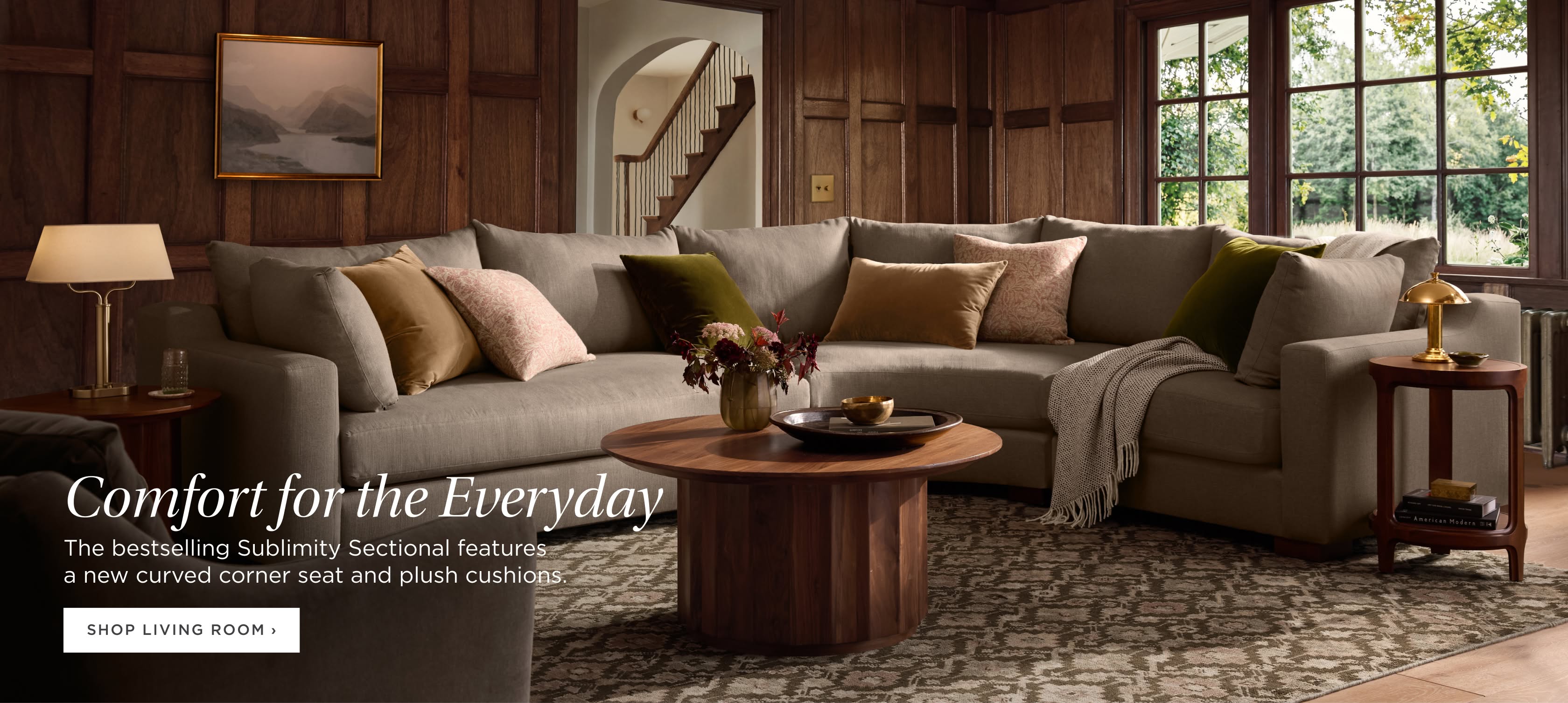 Comfort for the Everyday. Shop Living Room.